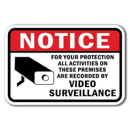 Signmission Safety Sign, 12 in Height, Aluminum, Video Surv - Notice For A-1218 Video Surv - Notice For